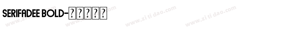 SerifaDEE Bold字体转换